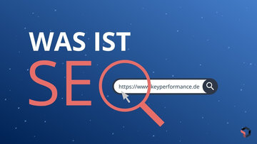 Header-Bild zum umfassenden Beitrag "Was ist SEO?" von keyperformance.